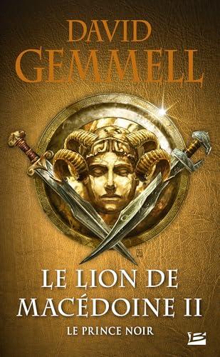 Le Lion de Macédoine, T2 : Le Prince noir