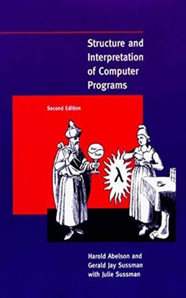 Structure and interpretation of computer programs
