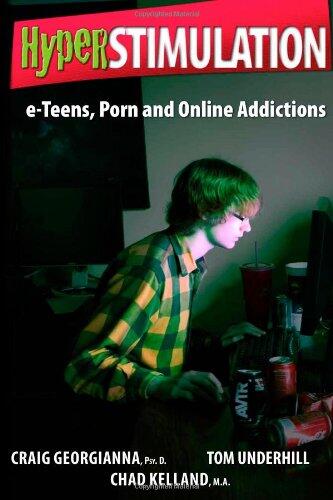 Hyperstimulation: Teens, Porn and Online Addictions