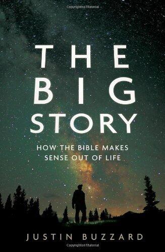The Big Story: How the Bible Makes Sense Out of Life