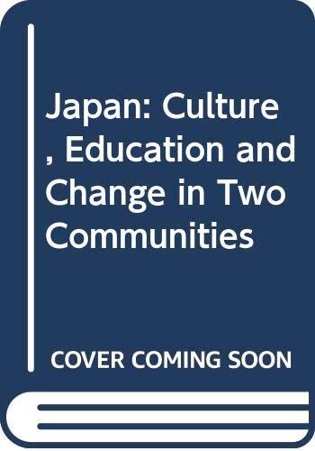 Japan: Culture, Education and Change in Two Communities