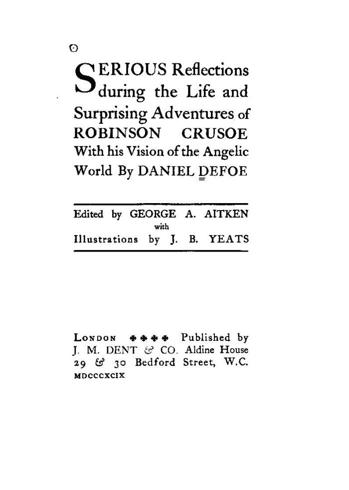 Serious Reflections During the Life and Surprising Adventures of Robinson Crusoe: With his Vision of the Angelick World
