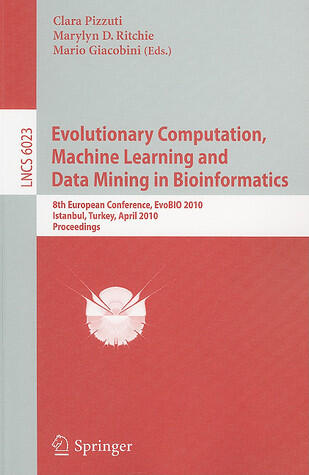 Evolutionary Computation, Machine Learning and Data Mining in Bioinformatics: 8th European Conference, EvoBIO 2010, Istanbul, Turkey, April 7-9, 2010, ...