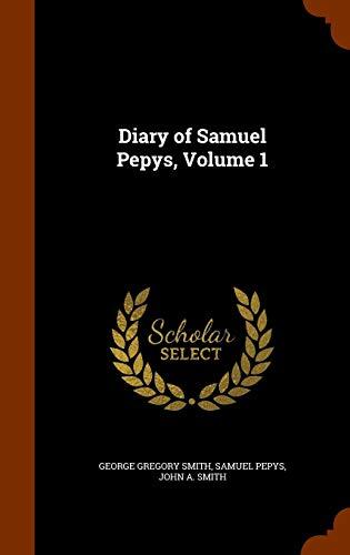 Diary of Samuel Pepys, Volume 1
