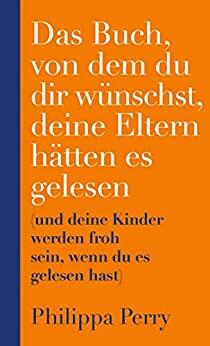 Das Buch, von dem du dir wünschst, deine Eltern hätten es gelesen