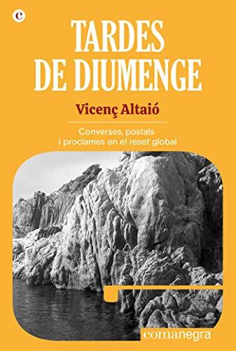 Tardes De Diumenge: Converses, Postals I Proclames En El Reset Global