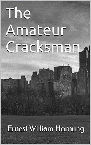 The Amateur Cracksman: & Raffles, Further Adventures of the Amateur Cracksman