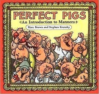 PERFECT PIGS: A Guide to Manners
