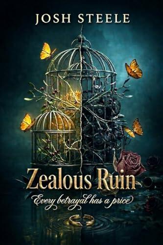 Zealous Ruin: Every Betrayal Has a Price - A Romance Suspense Novel