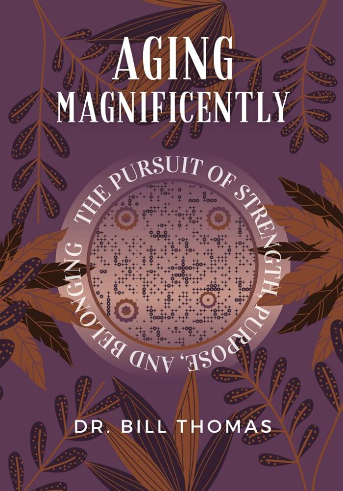 Aging Magnificently: The Pursuit of Strength, Purpose, and Belonging