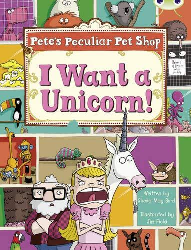 Pete's Peculiar Pet Shop: I Want a Unicorn!