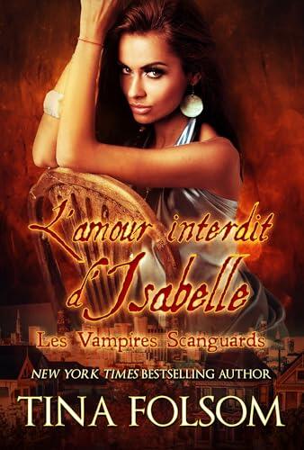 L'amour interdit d'Isabelle: Hybrides Scanguards – Tome 4 (Les Vampires Scanguards t. 16)