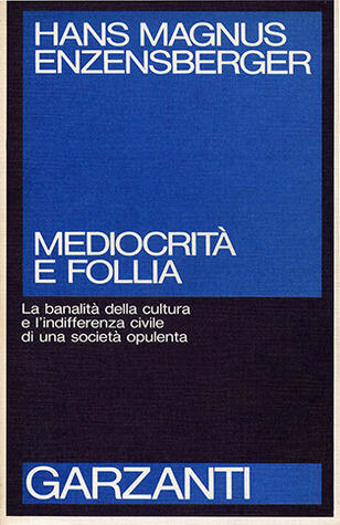 Mediocrità e follia: Considerazioni sparse
