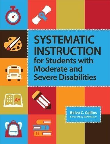 Systematic Instruction for Students with Moderate and Severe Disabilities 1st (first) Edition