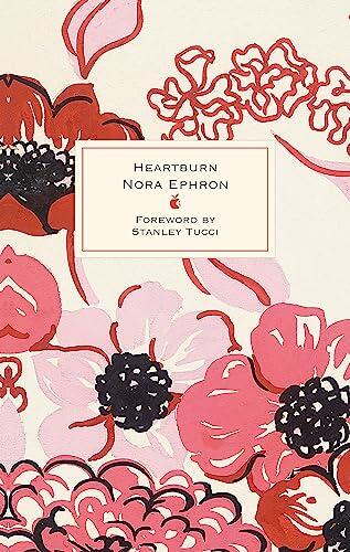Heartburn: 40th Anniversary Edition – with a Foreword by Stanley Tucci