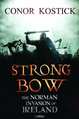 Strongbow: The Norman Invasion of Ireland