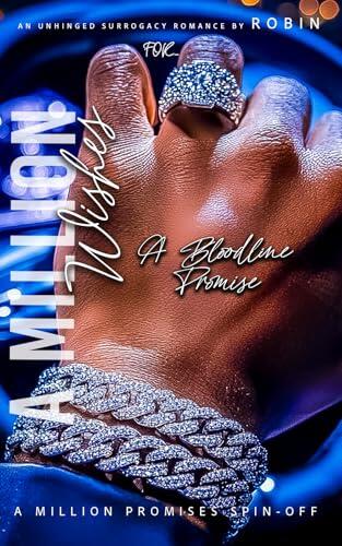 A Million Wishes: An Unhinged Surrogacy Romance: A Bloodline Promise