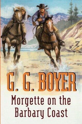 Morgette on the Barbary Coast