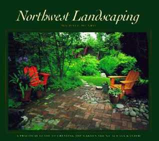 Northwest Landscaping: A Practical Guide to Creati