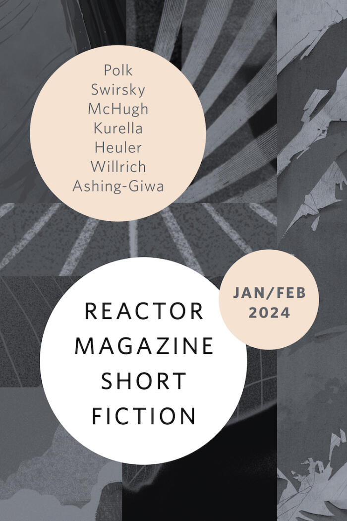 Reactor Magazine Short Fiction (January/February 2024)