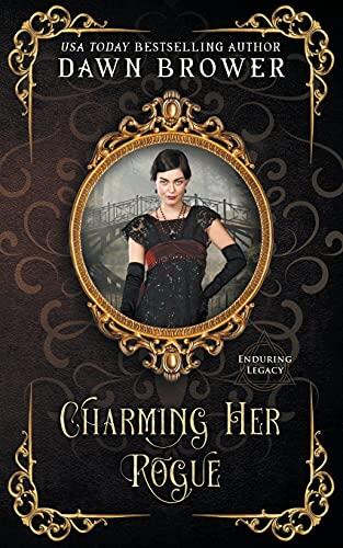 Charming Her Rogue: Enduring Legacy