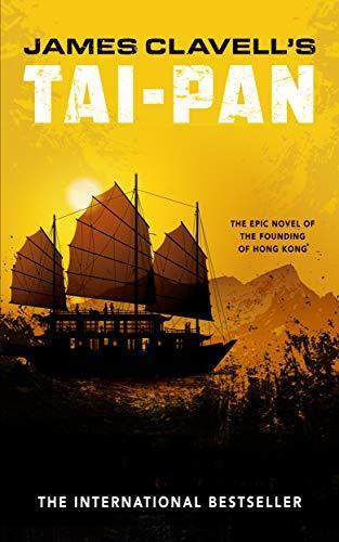 Tai-Pan: The Epic Novel of the Founding of Hong Kong