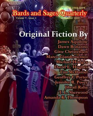 Bards and Sages Quarterly Volume 5 Issue 4 October 2013