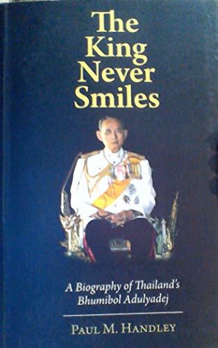 The King Never Smiles: A Biography of Thailand's Bhumibol Adulyadej