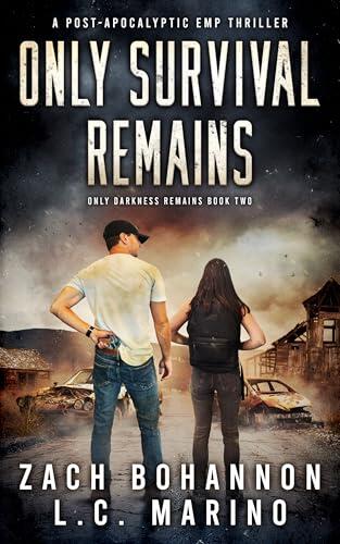 Only Survival Remains: A Post-Apocalyptic EMP Survival Thriller