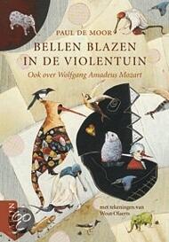 Bellen blazen in de violentuin - Ook over Wolfgang Amadeus Mozart