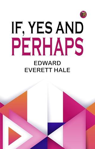 If Yes and Perhaps