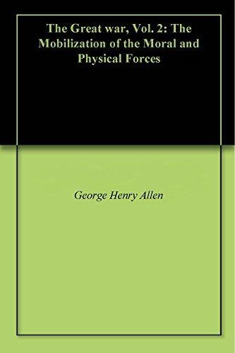 The Great war, Vol. 2: The Mobilization of the Moral and Physical Forces