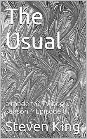 The Usual: a made for TV book. Season 1 Episode 8