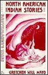 More Earthmaker's Tales: North American Indian Stories
