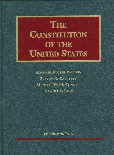 The Constitution of the United States: Text, Structure, History, and Precedent