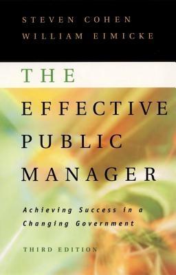 Effective Public Manager: Achieving Success in a Changing Government