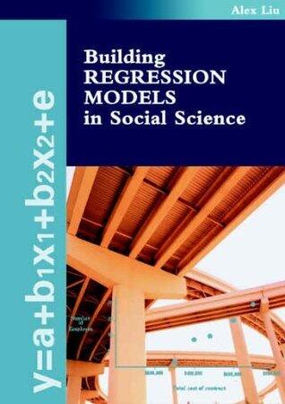 Building Regression Models in Social Science
