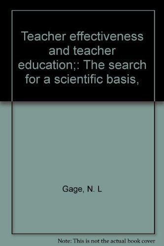 Teacher Effectiveness and Teacher Education: The Search for a Scientific Basis