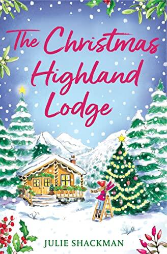 The Christmas Highland Lodge (The Brand New Feel-Good Christmas Mystery Romance for 2023)