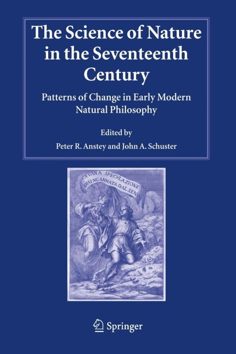 The Science of Nature in the Seventeenth Century: Patterns of Change in Early Modern Natural Philosophy