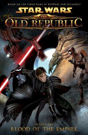 Star Wars: The Old Republic Volume 1 -- Blood of the Empire (Star Wars: The Old Republic