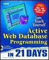 Sams Teach Yourself Active Web Database Programming in 21 Days