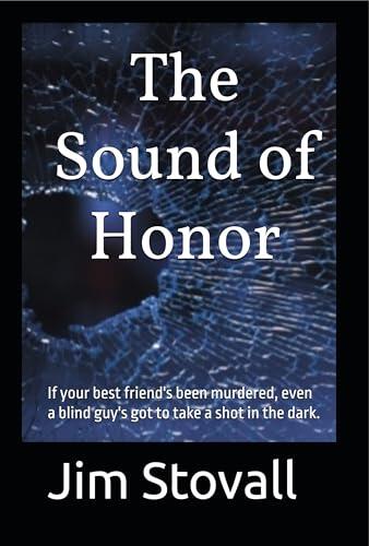 The Sound of Honor: If your best friend's been murdered, even a blind guy's got to take a shot in the dark.