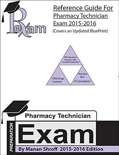2015-2016 Edition Reference Study Guide for for the Pharmacy Technician Certification Board Exam PTCB Exam Covers The Updated PTCB Blueprint includes more than 500 questions with detailed answers By Manan shroff Pharmacyexam by Manan Shroff