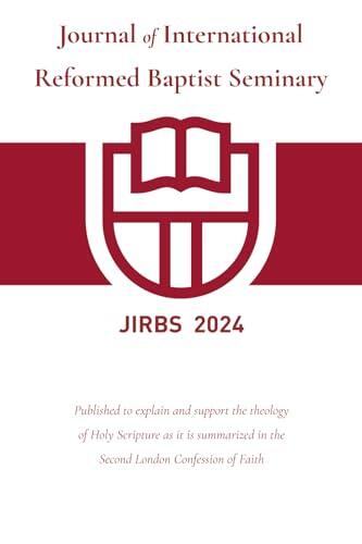 Journal of International Reformed Baptist Seminary 2024