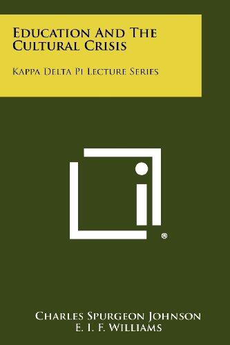Education and the Cultural Crisis: Kappa Delta Pi Lecture Series