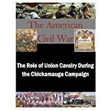 The Role of Union Cavalry During the Chickamauga Campaign