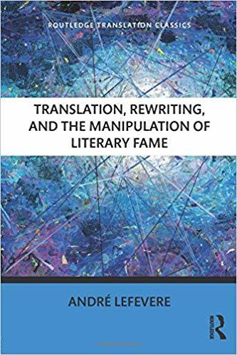 Translation, Rewriting and the Manipulation of Literary Fame