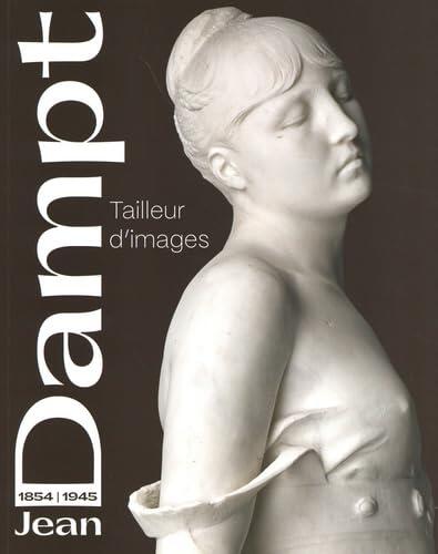 JEAN DAMPT: TAILLEUR D'IMAGES