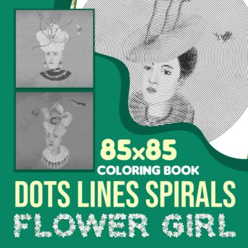 Flower Girl Dots Lines Spirals Coloring Book: Scatters Flower Petals Down Girls Spiral Book | To Draw Gifts for Boyfriends, Parents, or Lovers | Gag ... Christmas Gifts | Birthday | To Stress Relief